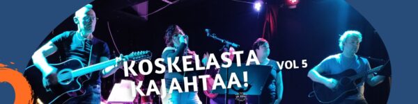 Koskelasta kajahtaa vol. 5 – Koskelan bändit lavalla